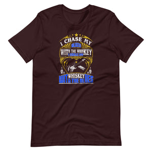 "Chase My Blues With the Whiskey"  T-Shirt